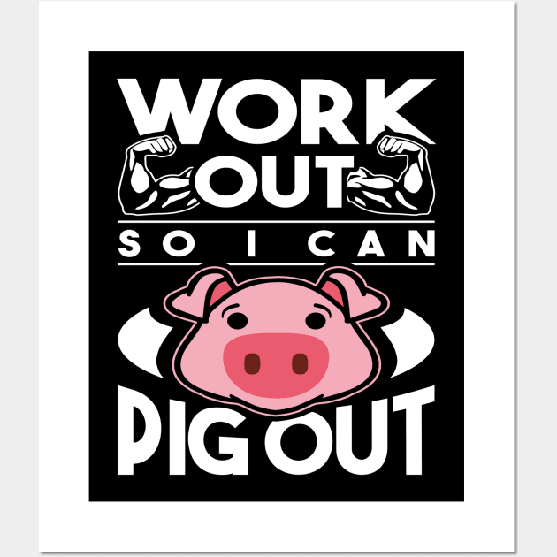 Work Out So I Can Pig Out Funny Exercise Design Wall Art by teesbyfifi